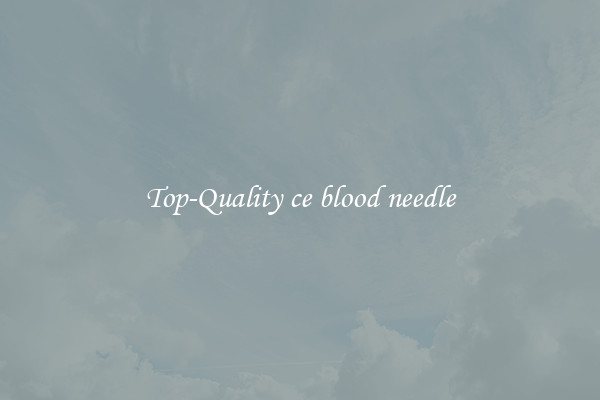 Top-Quality ce blood needle