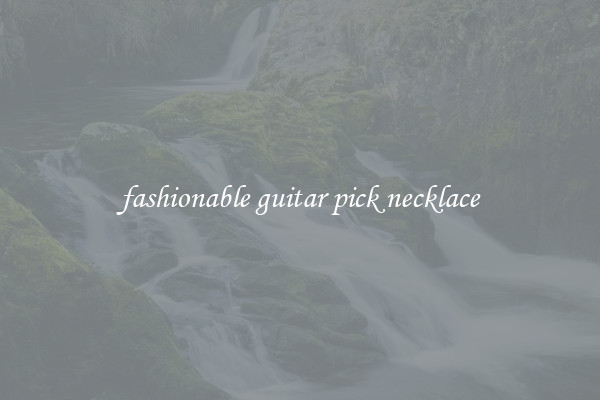 fashionable guitar pick necklace
