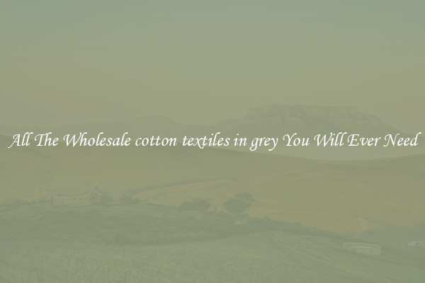All The Wholesale cotton textiles in grey You Will Ever Need