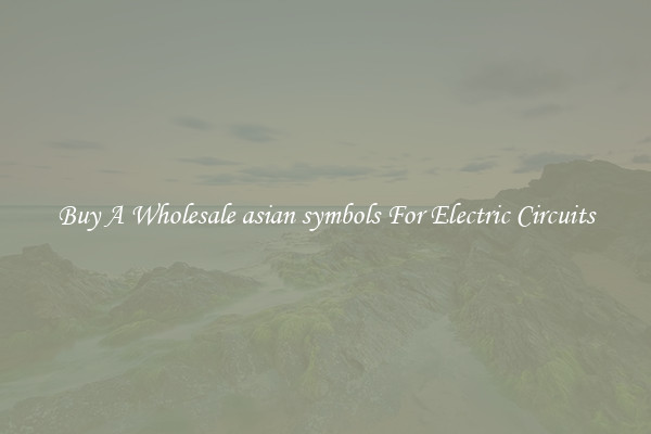 Buy A Wholesale asian symbols For Electric Circuits