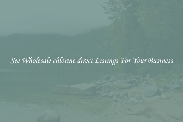 See Wholesale chlorine direct Listings For Your Business