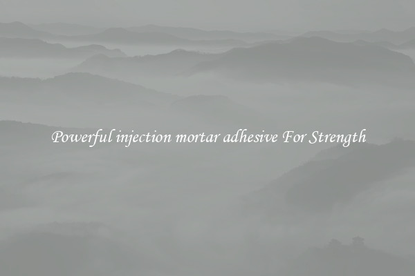 Powerful injection mortar adhesive For Strength