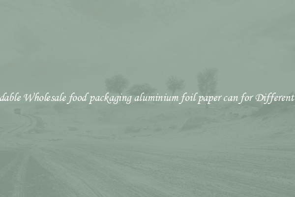 Affordable Wholesale food packaging aluminium foil paper can for Different Uses 
