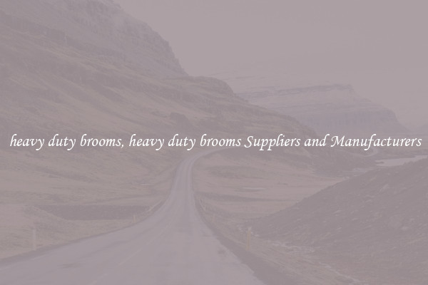 heavy duty brooms, heavy duty brooms Suppliers and Manufacturers