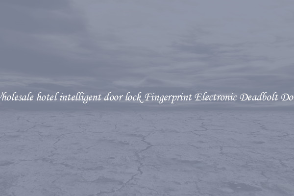 Wholesale hotel intelligent door lock Fingerprint Electronic Deadbolt Door 