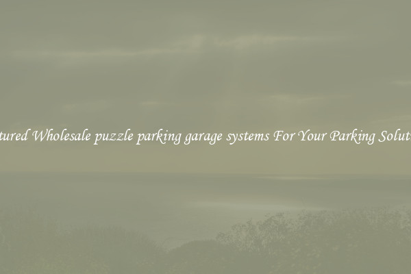 Featured Wholesale puzzle parking garage systems For Your Parking Solutions 