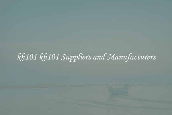 kh101 kh101 Suppliers and Manufacturers