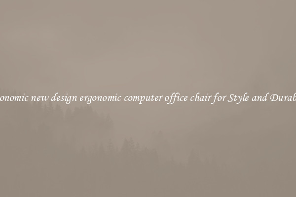 Ergonomic new design ergonomic computer office chair for Style and Durability