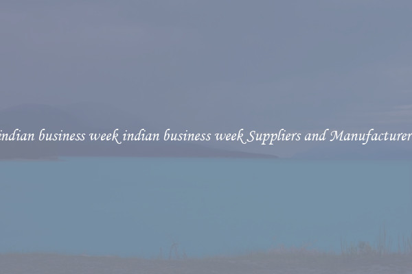 indian business week indian business week Suppliers and Manufacturers