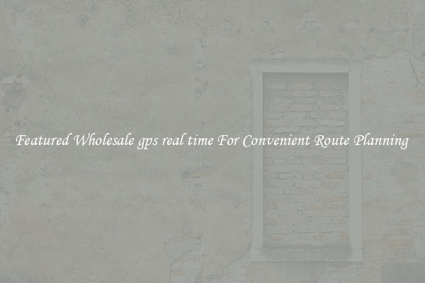 Featured Wholesale gps real time For Convenient Route Planning 