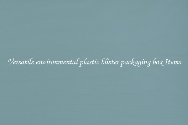 Versatile environmental plastic blister packaging box Items