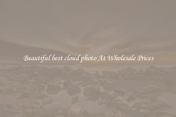 Beautiful best cloud photo At Wholesale Prices