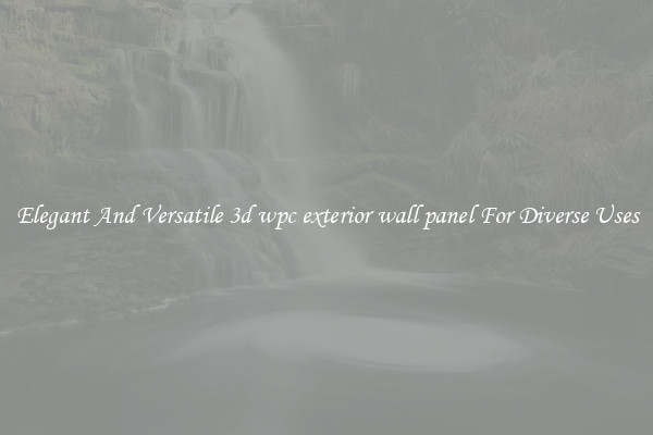 Elegant And Versatile 3d wpc exterior wall panel For Diverse Uses