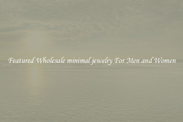 Featured Wholesale minimal jewelry For Men and Women