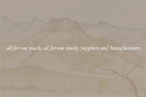 all for one snacks all for one snacks Suppliers and Manufacturers