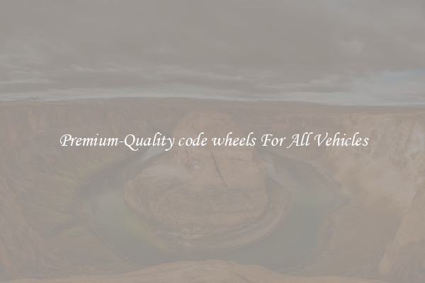 Premium-Quality code wheels For All Vehicles