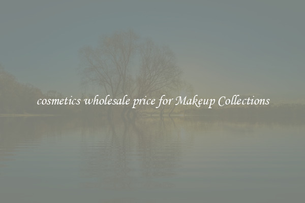 cosmetics wholesale price for Makeup Collections