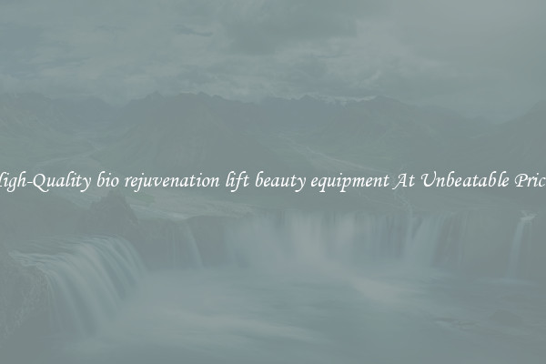 High-Quality bio rejuvenation lift beauty equipment At Unbeatable Prices